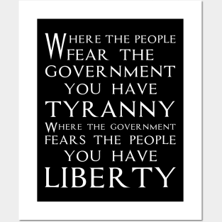 Where the people fear the government you have tyranny. Where the government fears the people you have liberty. political quote typography Posters and Art